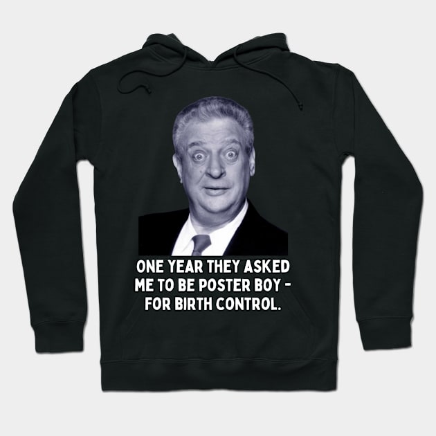 Rodney Dangerfield Quote - One Year They Asked Me... Hoodie by Daz Art & Designs